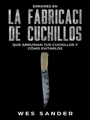 cover image of Bladesmithing; Los 101 secretos de la forja de cuchillos